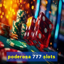 poderosa 777 slots